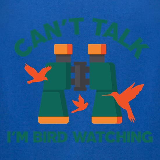 Can't Talk, I'm Bird Watching t shirt